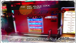 AUDIO ONLY - The big black cock XXX shop