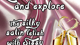 AUDIO ONLY - Lets Have a Drink and Explore the Sinky Satin Fetish with Sissy Bruce