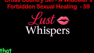 Cross Country Sin a Widower’s Forbidden Sexual Healing Part 59 - English Audio Sex Story