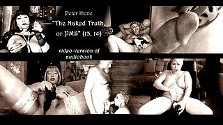 Peter Stone - the Naked Truth, or Pms (prose by My Spouse), the Original Video Version of the Audiobook (13, 14).