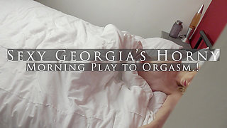 Sexy Cute Georgia's Morning Play & Orgasm.!!