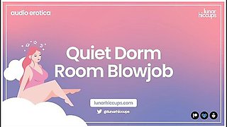 Quiet dorm room blowjob with audio roleplay