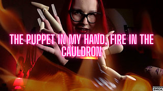 The Puppet in My Hand, Fire in the Cauldron
