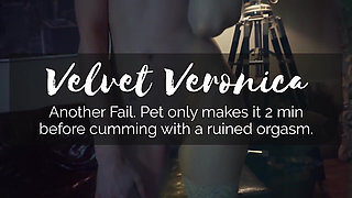 Veronica another fail, pet only makes it 2 min before cumming with a ruin
