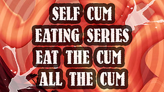 AUDIO ONLY - Self cum eating series eat the cum all the cum