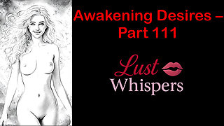 Awakening Desires - Part One Hundred Eleven - English Audio Story with Subtitle