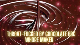 Throat-fucked by Chocolate BBC - Whore Maker