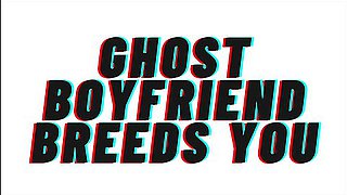 Audio Porn: Ghost Boyfriend Breeds You [teaser] [m4f] [romantic] With Candy Love