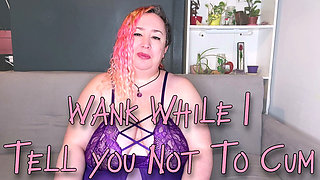 Wank While I Tell You Not to Cum